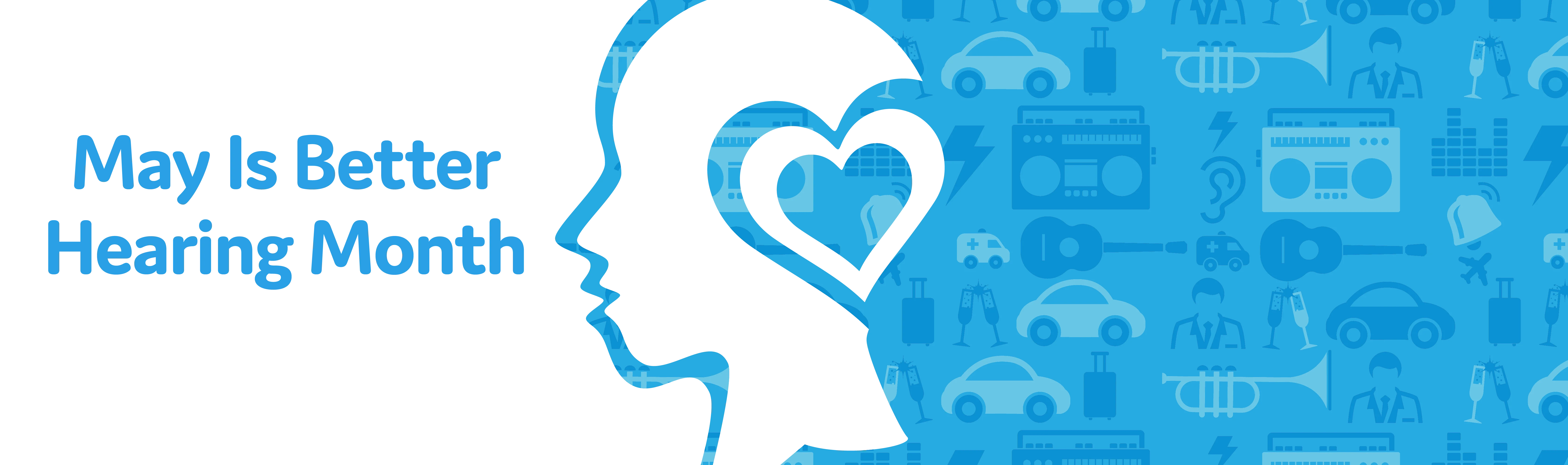 May Is Better Hearing Month!